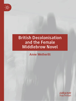 cover image of British Decolonisation and the Female Middlebrow Novel